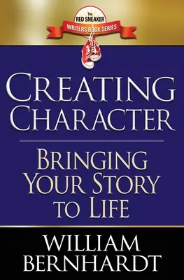 Charaktere schaffen: Wie Sie Ihre Geschichte zum Leben erwecken - Creating Character: Bringing Your Story to Life