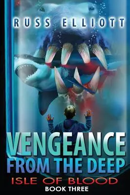 Rache aus der Tiefe - Buch Drei: Die Insel des Blutes - Vengeance from the Deep - Book Three: Isle of Blood
