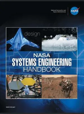 NASA Handbuch für Systemtechnik: NASA/SP-2016-6105 Rev2 - Vollfarbige Version - NASA Systems Engineering Handbook: NASA/SP-2016-6105 Rev2 - Full Color Version