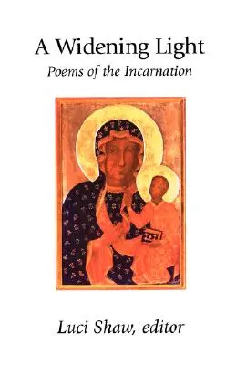 Ein sich ausweitendes Licht: Gedichte über die Menschwerdung - A Widening Light: Poems of the Incarnation