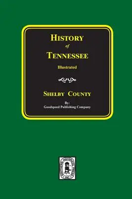 Geschichte des SHELBY County, Tennessee - History of SHELBY County, Tennessee