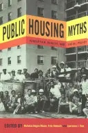 Mythen über den öffentlichen Wohnungsbau: Wahrnehmung, Realität und Sozialpolitik - Public Housing Myths: Perception, Reality, and Social Policy