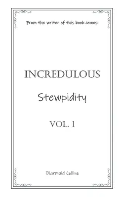 Unglaubliche Eintopfigkeit - Incredulous Stewpidity