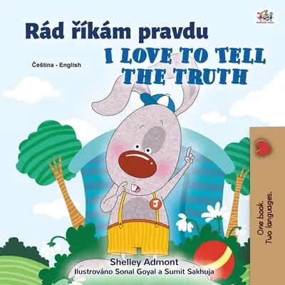 Ich liebe es, die Wahrheit zu sagen (Tschechisches Englisch Zweisprachiges Kinderbuch) - I Love to Tell the Truth (Czech English Bilingual Children's Book)