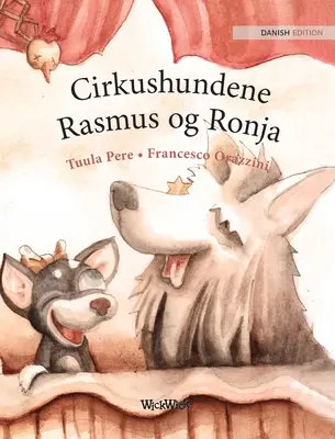 Cirkushundene Rasmus og Ronja: Dänische Ausgabe von Circus Dogs Roscoe and Rolly - Cirkushundene Rasmus og Ronja: Danish Edition of Circus Dogs Roscoe and Rolly