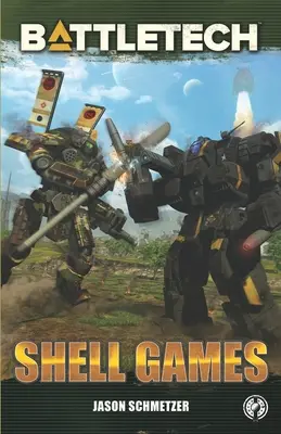 Battletech: Shell Games: Eine BattleTech-Novelle - Battletech: Shell Games: A BattleTech Novella