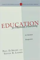Erziehung zur menschlichen Entfaltung: Eine christliche Perspektive - Education for Human Flourishing: A Christian Perspective