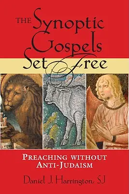 Die synoptischen Evangelien in Freiheit: Predigen ohne Antijudaismus - The Synoptic Gospels Set Free: Preaching Without Anti-Judaism