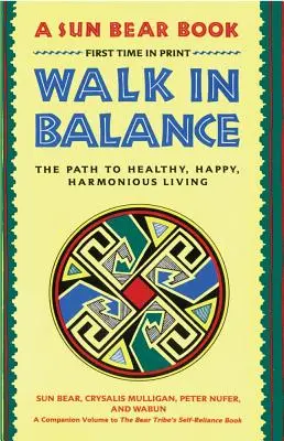 Gehen im Gleichgewicht: Der Weg zu einem gesunden, glücklichen und harmonischen Leben - Walk in Balance: The Path to Healthy, Happy, Harmonious Living