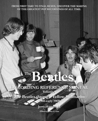 The Beatles Recording Reference Manual: Band 4: Die Beatles bis Yellow Submarine (1968 - Anfang 1969) - The Beatles Recording Reference Manual: Volume 4: The Beatles through Yellow Submarine (1968 - early 1969)