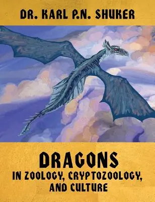 Drachen in Zoologie, Kryptozoologie und Kultur - Dragons in Zoology, Cryptozoology, and Culture