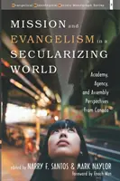 Mission und Evangelisation in einer säkularisierten Welt - Mission and Evangelism in a Secularizing World
