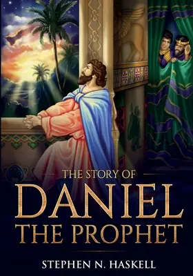 Die Geschichte des Propheten Daniel: Kommentiert - The Story of Daniel the Prophet: Annotated