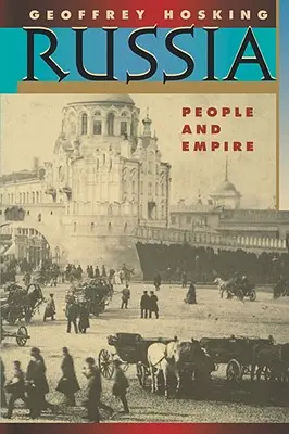 Russland: Volk und Reich, 1552-1917, Erweiterte Ausgabe - Russia: People and Empire, 1552-1917, Enlarged Edition