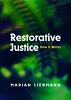 Wiederherstellende Gerechtigkeit: Wie sie funktioniert - Restorative Justice: How It Works