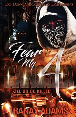 Fear My Gangsta 4: Töten oder getötet werden - Fear My Gangsta 4: Kill or be Killed