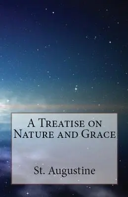 Eine Abhandlung über Natur und Gnade - A Treatise on Nature and Grace