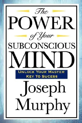 Die Kraft des Unterbewusstseins - The Power of Your Subconscious Mind
