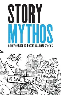 StoryMythos: Ein Filmführer für bessere Geschäftsgeschichten - StoryMythos: A Movie Guide to Better Business Stories