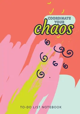 Koordinieren Sie Ihr Chaos - To-Do-Liste Notizbuch: 120 Seiten liniert undatiert To-Do-Liste Organizer mit Prioritätenlisten (Medium A5 - 5.83X8.27 - Blue Pink Coral - Coordinate Your Chaos - To-Do List Notebook: 120 Pages Lined Undated To-Do List Organizer with Priority Lists (Medium A5 - 5.83X8.27 - Blue Pink Coral