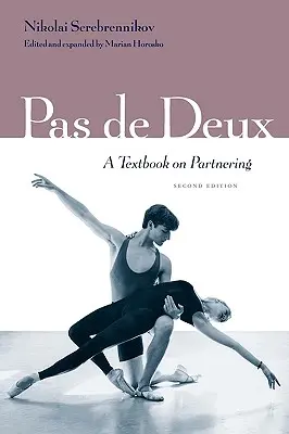 Pas de Deux: Ein Lehrbuch über Partnering, Zweite Auflage - Pas de Deux: A Textbook on Partnering, Second Edition
