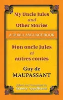 Mein Onkel Jules und andere Geschichten/Mon Oncle Jules Et Autres Contes: Ein zweisprachiges Buch - My Uncle Jules and Other Stories/Mon Oncle Jules Et Autres Contes: A Dual-Language Book