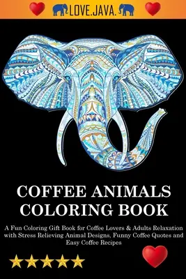 Coffee Animals Malbuch - Coffee Animals Coloring Book