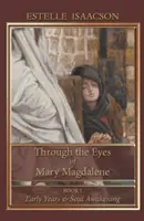 Durch die Augen von Maria Magdalena: Frühe Jahre & Seelenerwachen - Through the Eyes of Mary Magdalene: Early Years & Soul Awakening