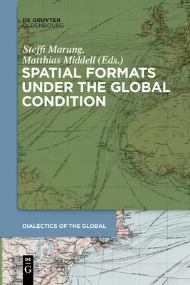 Räumliche Formate unter der globalen Bedingung - Spatial Formats Under the Global Condition