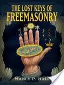 Die verlorenen Schlüssel der Freimaurerei - The Lost Keys of Freemasonry