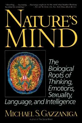 Der Geist der Natur: Biologische Wurzeln des Denkens, der Emotionen, der Sexualität, der Sprache und der Intelligenz - Nature's Mind: Biological Roots of Thinking, Emotions, Sexuality, Language, and Intelligence