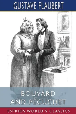 Bouvard und Pcuchet (Esprios-Klassiker) - Bouvard and Pcuchet (Esprios Classics)