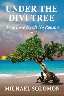 Unter dem Divi-Baum: Wahre Liebe braucht keinen Grund - Under the Divi Tree: True Love Needs No Reason