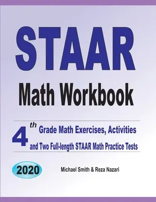 STAAR Math Workbook: Mathematikübungen für die 4. Klasse, Aktivitäten und zwei ausführliche STAAR-Mathe-Übungstests - STAAR Math Workbook: 4th Grade Math Exercises, Activities, and Two Full-Length STAAR Math Practice Tests