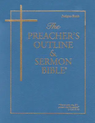Prediger-Gliederung & Predigt-Bibel-KJV-Richter, Ruth - The Preacher's Outline & Sermon Bible-KJV-Judges, Ruth