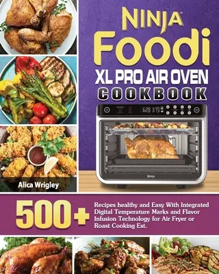 Ninja Foodi XL Pro Luftofen Kochbuch - Ninja Foodi XL Pro Air Oven Cookbook