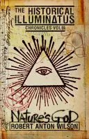 Der Gott der Natur: Historische Illuminatus-Chroniken Band 3 - Nature's God: Historical Illuminatus Chronicles Volume 3