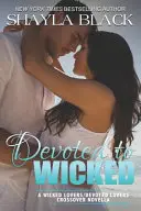 Devoted to Wicked - Eine Novelle über hingebungsvolle Liebhaber - Devoted to Wicked - A Devoted Lovers Novella