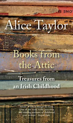 Bücher vom Dachboden: Schätze aus einer irischen Kindheit - Books from the Attic: Treasures from an Irish Childhood