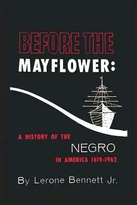 Vor der Mayflower: Eine Geschichte des Negers in Amerika, 1619-1962 - Before the Mayflower: A History of the Negro in America, 1619-1962