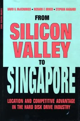 Vom Silicon Valley nach Singapur: Standort und Wettbewerbsvorteil in der Festplattenindustrie - From Silicon Valley to Singapore: Location and Competitive Advantage in the Hard Disk Drive Industry