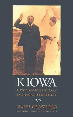 Kiowa: Eine weibliche Missionarin im Indianerterritorium - Kiowa: A Woman Missionary in Indian Territory