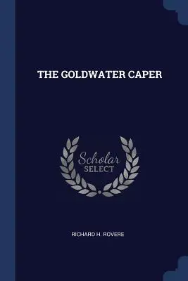 Das Goldwater-Kapern - The Goldwater Caper