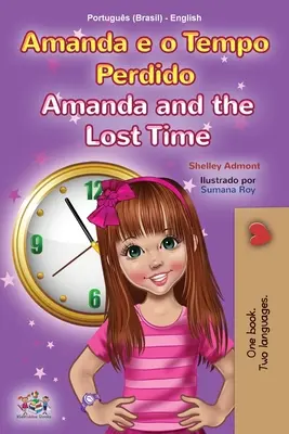Amanda und die verlorene Zeit (Portugiesisch Englisch Zweisprachiges Kinderbuch - Brasilianisch) - Amanda and the Lost Time (Portuguese English Bilingual Children's Book -Brazilian)
