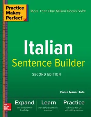 Übung macht den Meister: Italienischer Satzbaukasten - Practice Makes Perfect Italian Sentence Builder