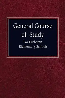 Allgemeiner Studienkurs für evangelische Grundschulen - General Course of Study for Lutheran Elementary Schools