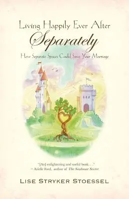 Glücklich leben bis ans Lebensende - getrennt - Living Happily Ever After--Separately