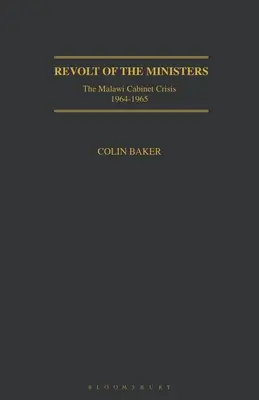 Revolte der Minister: Die Kabinettskrise in Malawi 1964-1965 - Revolt of the Ministers: The Malawi Cabinet Crisis 1964-1965