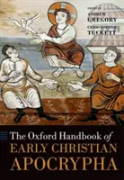 Das Oxford-Handbuch der frühchristlichen Apokryphen - The Oxford Handbook of Early Christian Apocrypha