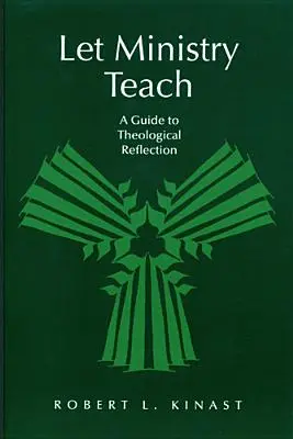 Das Ministerium soll lehren: Ein Leitfaden zur theologischen Reflexion - Let Ministry Teach: A Guide to Theological Reflection